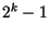 $2^{k}-1$