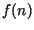 $f(n)$