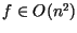 $f \in O(n^{2})$