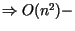 $\Rightarrow O(n^2 )-$