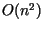 $O( n^2 )$
