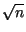 $\sqrt{n}$
