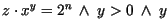 $z \cdot x^{y} = 2^{n}\ \wedge\ y > 0 \ \wedge\ y$