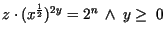 $z \cdot (x^{\frac{1}{2}})^{2y} = 2^{n}\ \wedge\ y \geq\ 0$