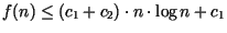 $f(n)\leq (c_{1}+ c_{2})\cdot n \cdot \log n+c_1$