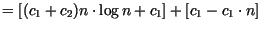 $=[(c_{1}+c_{2})n \cdot \log n+c_{1}]+[c_{1}-c_{1}\cdot n]$