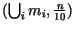 $(\bigcup_{i} m_{i},\frac{n}{10})$
