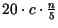 $20 \cdot c \cdot \frac {n}{5}$