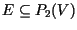 $E \subseteq P_{2}(V)$