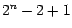 $2^{n}-2+1$