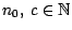 $n_{0},\ c\ {\in}\ {\Bbb{N}}$