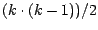 $(k \cdot (k-1))/2$
