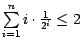 $\sum\limits_{i=1}^{n} i \cdot \frac{1}{2^i} \leq 2$