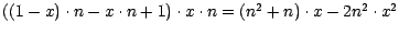 $((1-x)\cdot n-x \cdot n+1)\cdot x\cdot n=(n^{2} +n)\cdot x-2 n^{2}
\cdot x^2$