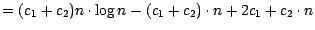 $=(c_{1}+c_{2})n\cdot \log n-(c_{1}+c_{2})\cdot n+2c_{1}+c_{2}\cdot n$