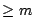 $\geq m$