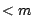 $< m$