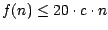 $f(n)\leq 20\cdot c \cdot n$