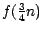 $f(\frac{3}{4}n)$