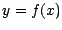 $y=f(x)$