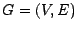$G = (V,E) $