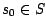 $s_{0} \in S$