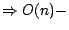 $\Rightarrow O(n)-$
