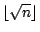 $\lfloor \sqrt{n} \rfloor$