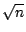 $\sqrt{n}$