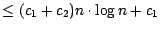 $\leq (c_{1}+c_{2}) n \cdot \log n+ c_1$
