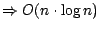 $\Rightarrow O(n \cdot \log n)$