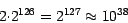 \begin{displaymath}2 {\cdot} 2^{126} = 2^{127} \approx 10^{38}\end{displaymath}