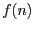 $f(n)$