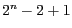 $2^{n}-2+1$
