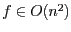 $f \in O(n^{2})$