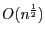 $O(n^{\frac{1}{2}})$