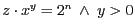 $z \cdot x^{y} = 2^{n}\ \wedge\ y > 0$