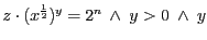 $z \cdot (x^{\frac{1}{2}})^{y} = 2^{n}\ \wedge\ y > 0 \ \wedge \ y$