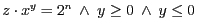$z \cdot x^{y} = 2^{n}\ \wedge\ y \geq 0 \ \wedge\ y \leq 0$