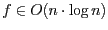 $f\in O(n \cdot \log n)$