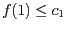 $f(1)\leq c _ 1$