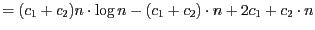 $=(c_{1}+c_{2})n\cdot \log n-(c_{1}+c_{2})\cdot n+2c_{1}+c_{2}\cdot n$