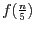 $f(\frac{n}{5})$