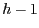$h-1$