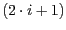 $(2\cdot i + 1)$