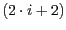 $(2\cdot i+2)$