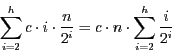 \begin{eqnarray*}
\sum_{i=2}^{h}c\cdot i\cdot \frac{n}{2^i}=c \cdot n\cdot \sum_{i=2}^{h}\frac{i}{2^{i}}
\end{eqnarray*}
