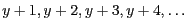 $y+1,y+2,y+3,y+4,\ldots$