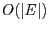 $O(\vert E\vert)$