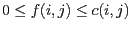 $0 \le f(i,j) \le c(i,j)$